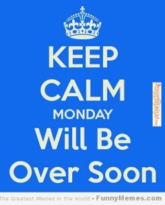 Funny-meme-Monday-will-be-over-soon